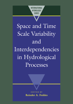 Paperback Space and Time Scale Variability and Interdependencies in Hydrological Processes Book