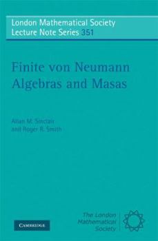 Finite Von Neumann Algebras and Masas - Book #351 of the London Mathematical Society Lecture Note