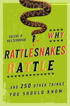 Paperback Why Rattlesnakes Rattle: ...and 250 Other Things You Should Know Book