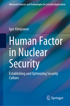 Hardcover Human Factor in Nuclear Security: Establishing and Optimizing Security Culture Book