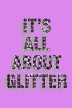 Paperback It's All About Glitter: Notebook for school Book
