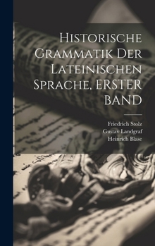 Hardcover Historische Grammatik Der Lateinischen Sprache, ERSTER BAND [German] Book