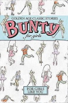 Bunty for Girls Golden Age Classic Stories - Book  of the Bunty for Girls