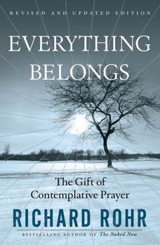 Paperback Everything Belongs: The Gift of Contemplative Prayer Book