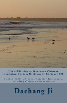 Paperback High-Efficiency Overseas Chinese Learning Series, Dictionary Series, 1000: Spoken 1000 Chinese Character Dictionary, Including Chinese 600 Sentences [Chinese] Book