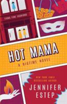 Hot Mama (Bigtime, Book 2) - Book #2 of the Bigtime