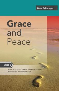 Paperback Grace And Peace: Sermons For Advent, Christmas And Epiphany, Cycle A Gospel Texts Book