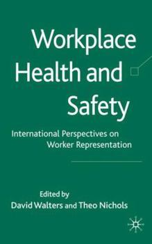 Hardcover Workplace Health and Safety: International Perspectives on Worker Representation Book