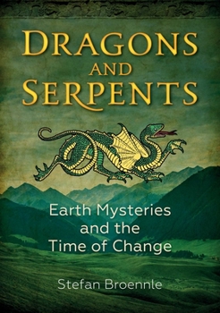 Paperback Dragons and Serpents: Earth Mysteries and the Time of Change Book