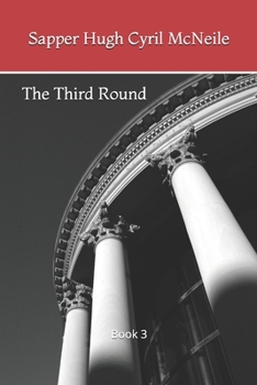 The Third Round: Book 3 (Bulldog Drummond Series)