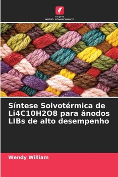 Paperback Síntese Solvotérmica de Li4C10H2O8 para ânodos LIBs de alto desempenho [Portuguese] Book