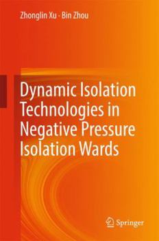 Hardcover Dynamic Isolation Technologies in Negative Pressure Isolation Wards Book