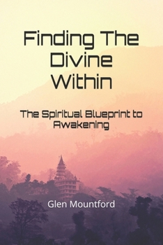 Paperback Finding The Divine Within: The Spiritual Blueprint to Awakening Book