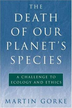 Hardcover The Death of Our Planet's Species: A Challenge to Ecology and Ethics Book