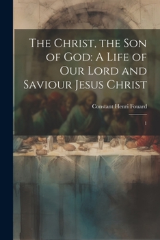 Paperback The Christ, the son of God: A Life of our Lord and Saviour Jesus Christ: 1 Book