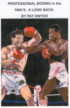Paperback Professional Boxing in the 1980's. A Look Back. Book