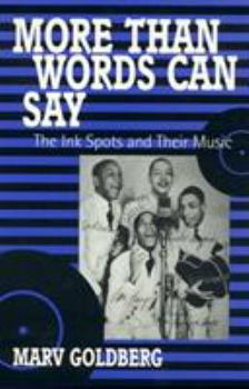 Hardcover More Than Words Can Say: The Ink Spots and Their Music Book