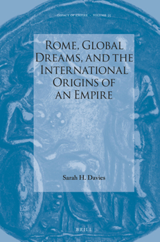 Hardcover Rome, Global Dreams, and the International Origins of an Empire Book