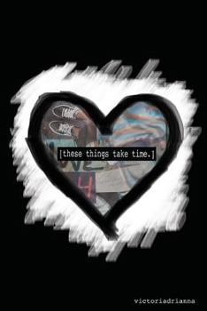 Paperback These Things Take Time Book