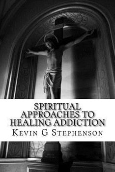 Paperback Spiritual Approaches to Healing Addiction Book