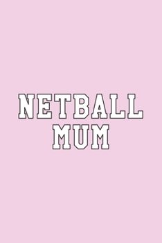 Paperback Netball Mum: Netball Notebook Book