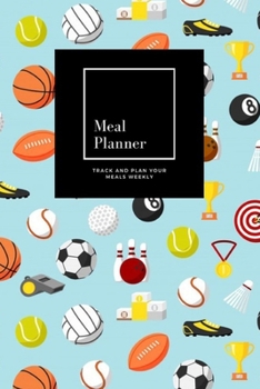 Paperback Meal Planner: Track And Plan Your Meals Weekly, Sports: 52 Week Food Planner, Meal Prep And Planning Grocery List: Meal Planner Jour Book