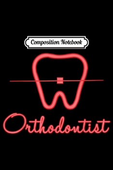 Composition Notebook: Funny Dental Orthodontist Gifts Dental Hygiene School  Journal/Notebook Blank Lined Ruled 6x9 100 Pages