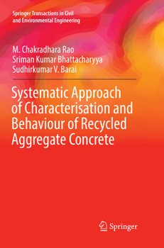 Paperback Systematic Approach of Characterisation and Behaviour of Recycled Aggregate Concrete Book