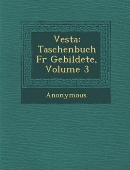Paperback Vesta: Taschenbuch Fur Gebildete, Volume 3 [German] Book