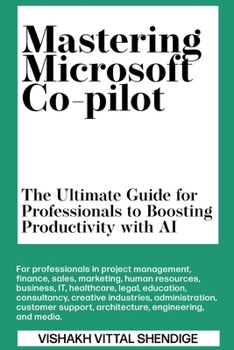 Paperback Mastering Microsoft Co-pilot: The Ultimate Guide for Professionals to Boosting Productivity with AI Book