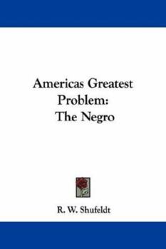 Americas Greatest Problem : The Negro