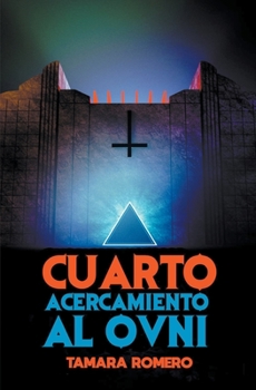 Paperback Cuarto acercamiento al ovni [Spanish] Book