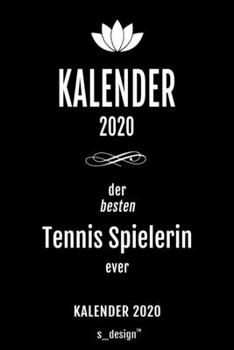 Kalender 2020 für Tennis Spieler / Tennis Spielerin: Wochenplaner / Tagebuch / Journal für das ganze Jahr: Platz für Notizen, Planung / Planungen / Planer , Erinnerungen und Sprüche (German Edition)