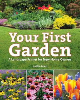 Paperback Your First Garden: A Landscape Primer for New Home Owners Book