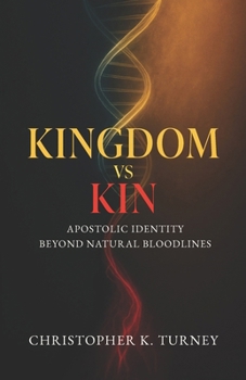 Paperback Kingdom vs Kin: Apostolic Identity Beyond Natural Bloodlines Book