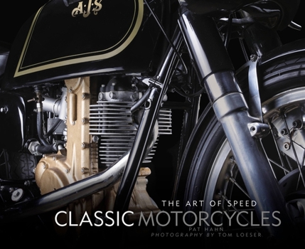 Hardcover Classic Motorcycles: The Art of Speed Book