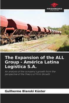 Paperback The Expansion of the ALL Group - América Latina Logística S.A. Book