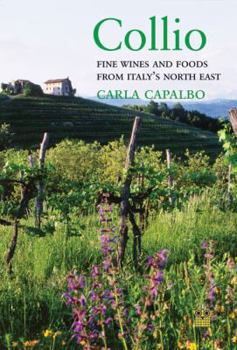 Paperback Collio: Fine Wines and Foods from Italy's North-East Book