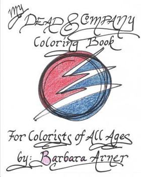 Paperback My Dead & Company Coloring Book: For Colorists of All Ages Book