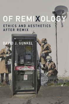 Paperback Of Remixology: Ethics and Aesthetics after Remix Book