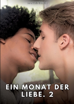 Paperback Ein Monat der Liebe. 2: Erotische Schwulengeschichten für Erwachsene Männer [German] Book