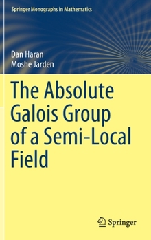 Hardcover The Absolute Galois Group of a Semi-Local Field Book