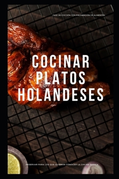 Paperback Cocinar Platos Holandeses: Diferentes recetas de cocina [Spanish] Book