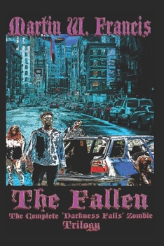 The Fallen (The Complete Darkness Falls Zombie Trilogy)