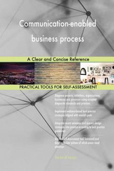Paperback Communication-enabled business process: A Clear and Concise Reference Book