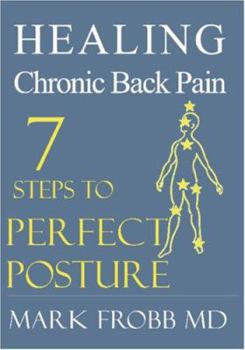 Paperback Healing Chronic Back Pain: 7 Steps to Perfect Posture Book