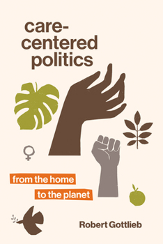 Paperback Care-Centered Politics: From the Home to the Planet Book