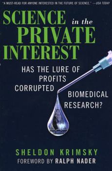 Paperback Science in the Private Interest: Has the Lure of Profits Corrupted Biomedical Research? Book