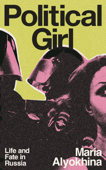 Political Girl: Life and Fate in Russia