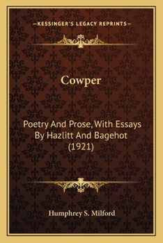 Paperback Cowper: Poetry And Prose, With Essays By Hazlitt And Bagehot (1921) Book